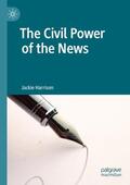 Harrison |  The Civil Power of the News | Buch |  Sack Fachmedien