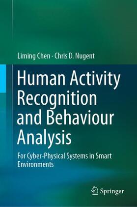 Nugent / Chen | Human Activity Recognition and Behaviour Analysis | Buch | 978-3-030-19407-9 | sack.de