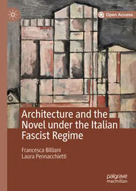 Pennacchietti / Billiani |  Architecture and the Novel under the Italian Fascist Regime | Buch |  Sack Fachmedien