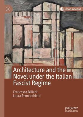 Pennacchietti / Billiani | Architecture and the Novel under the Italian Fascist Regime | Buch | sack.de