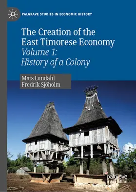 Lundahl / Sjöholm | The Creation of the East Timorese Economy | E-Book | www.sack.de