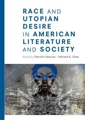 Chan / Ventura |  Race and Utopian Desire in American Literature and Society | Buch |  Sack Fachmedien