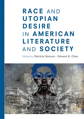 Ventura / Chan | Race and Utopian Desire in American Literature and Society | E-Book | www.sack.de