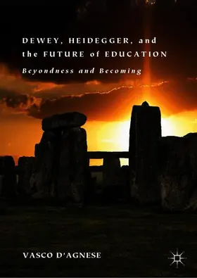 d'Agnese |  Dewey, Heidegger, and the Future of Education | Buch |  Sack Fachmedien