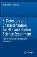 Srivastava |  Si Detectors and Characterization for HEP and Photon Science Experiment | Buch |  Sack Fachmedien