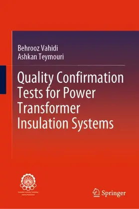 Teymouri / Vahidi |  Quality Confirmation Tests for Power Transformer Insulation Systems | Buch |  Sack Fachmedien