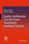 Teymouri / Vahidi |  Quality Confirmation Tests for Power Transformer Insulation Systems | Buch |  Sack Fachmedien