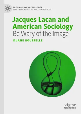 Rousselle |  Jacques Lacan and American Sociology | Buch |  Sack Fachmedien