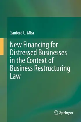 Mba |  New Financing for Distressed Businesses in the Context of Business Restructuring Law | Buch |  Sack Fachmedien