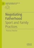 Fletcher |  Negotiating Fatherhood | Buch |  Sack Fachmedien