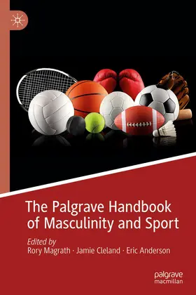 Magrath / Cleland / Anderson |  The Palgrave Handbook of Masculinity and Sport | Buch |  Sack Fachmedien