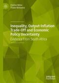 Mokoena / Ndou |  Inequality, Output-Inflation Trade-Off and Economic Policy Uncertainty | Buch |  Sack Fachmedien