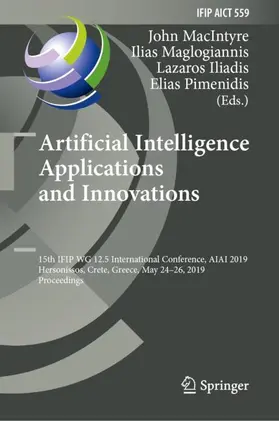 MacIntyre / Maglogiannis / Iliadis | Artificial Intelligence Applications and Innovations | Buch | 978-3-030-19822-0 | www.sack.de