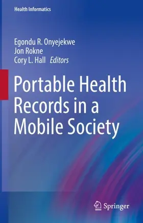 Onyejekwe / Hall / Rokne |  Portable Health Records in a Mobile Society | Buch |  Sack Fachmedien