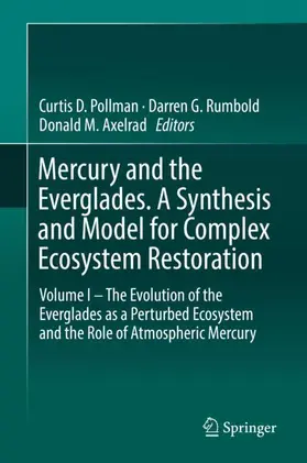 D. Pollman / Rumbold / Axelrad |  Mercury and the Everglades. A Synthesis and Model for Complex Ecosystem Restoration | Buch |  Sack Fachmedien