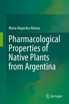 Alvarez | Pharmacological Properties of Native Plants from Argentina | E-Book | www.sack.de