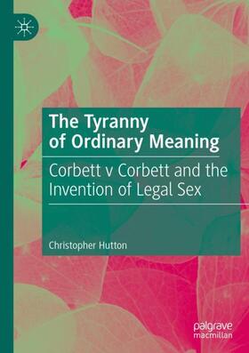 Hutton | The Tyranny of Ordinary Meaning | Buch | 978-3-030-20273-6 | sack.de