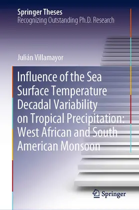 Villamayor |  Influence of the Sea Surface Temperature Decadal Variability on Tropical Precipitation: West African and South American Monsoon | Buch |  Sack Fachmedien