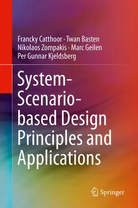 Catthoor / Basten / Zompakis | System-Scenario-based Design Principles and Applications | E-Book | sack.de