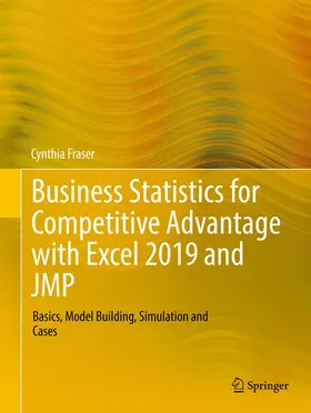 Fraser |  Business Statistics for Competitive Advantage with Excel 2019 and JMP | Buch |  Sack Fachmedien
