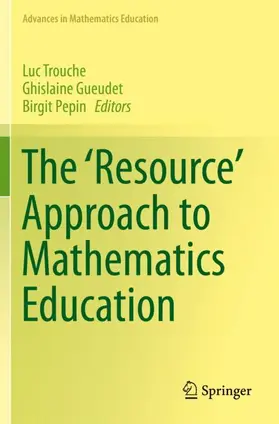Trouche / Pepin / Gueudet |  The 'Resource' Approach to Mathematics Education | Buch |  Sack Fachmedien