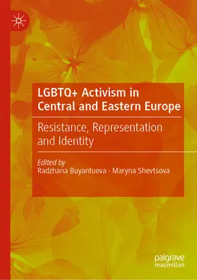 Buyantueva / Shevtsova |  LGBTQ+ Activism in Central and Eastern Europe | eBook | Sack Fachmedien