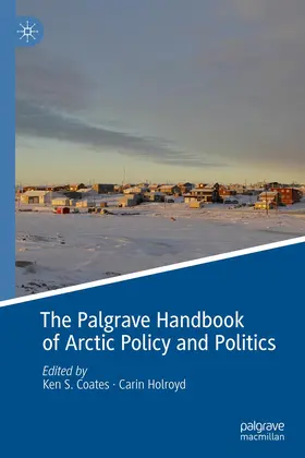 Holroyd / Coates |  The Palgrave Handbook of Arctic Policy and Politics | Buch |  Sack Fachmedien