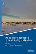 Holroyd / Coates |  The Palgrave Handbook of Arctic Policy and Politics | Buch |  Sack Fachmedien