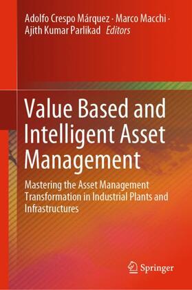 Crespo Márquez / Parlikad / Macchi | Value Based and Intelligent Asset Management | Buch | 978-3-030-20703-8 | sack.de