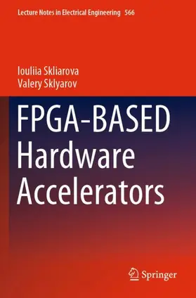 Sklyarov / Skliarova |  FPGA-BASED Hardware Accelerators | Buch |  Sack Fachmedien