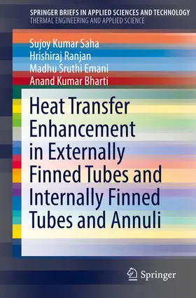 Saha / Ranjan / Emani |  Heat Transfer Enhancement in Externally Finned Tubes and Internally Finned Tubes and Annuli | eBook | Sack Fachmedien