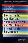Saha / Bharti / Ranjan |  Electric Fields, Additives and Simultaneous Heat and Mass Transfer in Heat Transfer Enhancement | Buch |  Sack Fachmedien