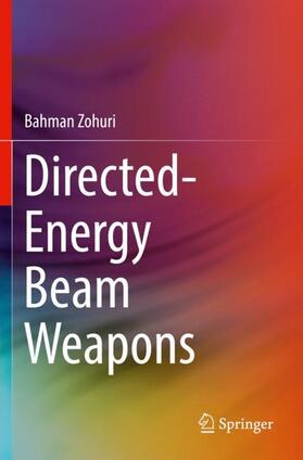 Zohuri | Zohuri, B: Directed-Energy Beam Weapons | Buch | 978-3-030-20796-0 | sack.de