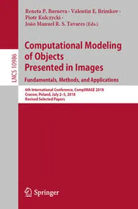 Barneva / Brimkov / Kulczycki |  Computational Modeling of Objects Presented in Images. Fundamentals, Methods, and Applications | eBook | Sack Fachmedien
