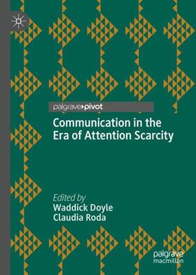 Roda / Doyle |  Communication in the Era of Attention Scarcity | Buch |  Sack Fachmedien