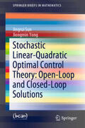 Sun / Yong |  Stochastic Linear-Quadratic Optimal Control Theory: Open-Loop and Closed-Loop Solutions | eBook | Sack Fachmedien