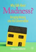Coleborne |  Why Talk About Madness? | Buch |  Sack Fachmedien