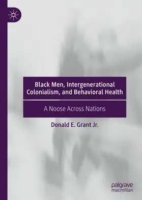 Grant Jr. |  Black Men, Intergenerational Colonialism, and Behavioral Health | eBook | Sack Fachmedien