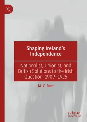 Rast |  Shaping Ireland’s Independence | eBook | Sack Fachmedien