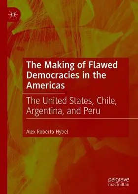 Hybel | The Making of Flawed Democracies in the Americas | Buch | 978-3-030-21177-6 | sack.de