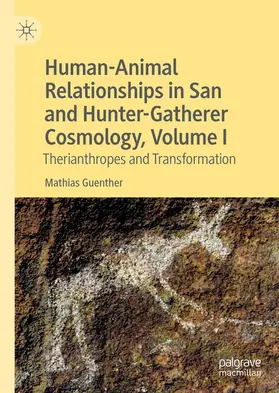 Guenther |  Human-Animal Relationships in San and Hunter-Gatherer Cosmology, Volume I | eBook | Sack Fachmedien
