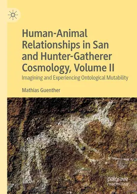 Guenther |  Human-Animal Relationships in San and Hunter-Gatherer Cosmology, Volume II | eBook | Sack Fachmedien