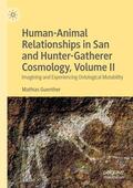 Guenther |  Human-Animal Relationships in San and Hunter-Gatherer Cosmology, Volume II | Buch |  Sack Fachmedien
