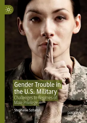 Szitanyi | Gender Trouble in the U.S. Military | Buch | 978-3-030-21227-8 | www.sack.de