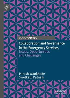 Patnaik / Wankhade |  Collaboration and Governance in the Emergency Services | Buch |  Sack Fachmedien