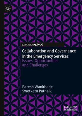 Patnaik / Wankhade | Collaboration and Governance in the Emergency Services | Buch | 978-3-030-21328-2 | sack.de