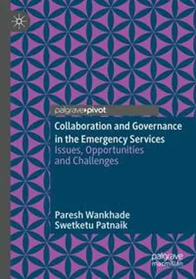 Patnaik / Wankhade |  Collaboration and Governance in the Emergency Services | Buch |  Sack Fachmedien
