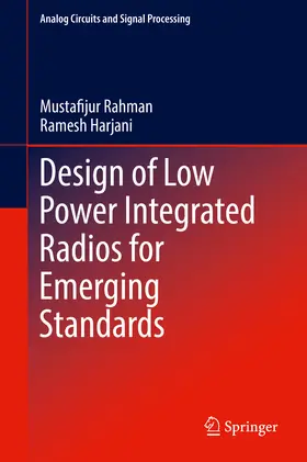 Rahman / Harjani |  Design of Low Power Integrated Radios for Emerging Standards | eBook | Sack Fachmedien