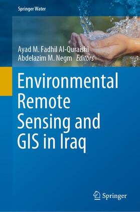 Negm / Al-Quraishi | Environmental Remote Sensing and GIS in Iraq | Buch | 978-3-030-21343-5 | sack.de