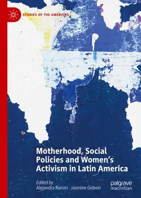 Gideon / Ramm |  Motherhood, Social Policies and Women's Activism in Latin America | Buch |  Sack Fachmedien
